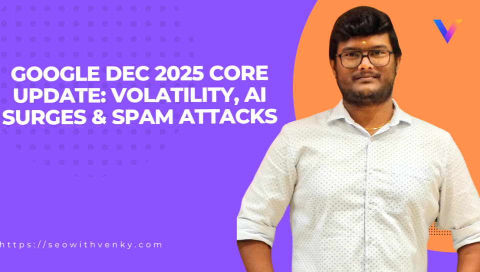 google-dec-2025-core-update-volatility-ai-surges-and-spam-attacks