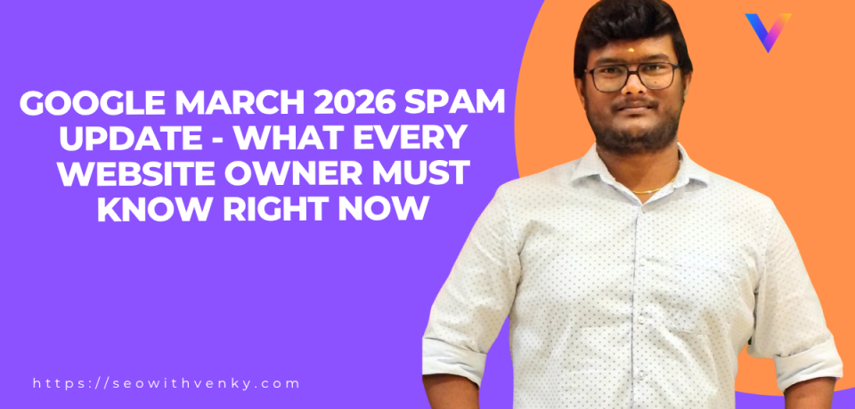 Google March 2026 Spam Update - What Every Website Owner Must Know Right Now