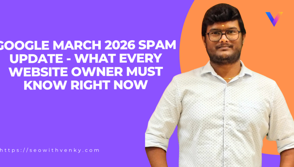 Google March 2026 Spam Update - What Every Website Owner Must Know Right Now